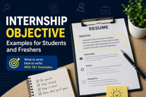 Internship objective examples for students and freshers