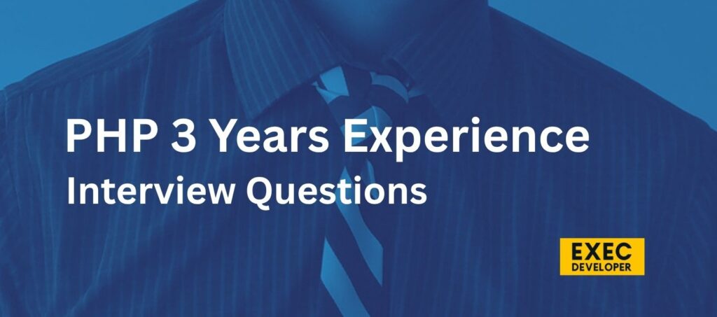 PHP Developer Interview Questions for 3 Years Experience
