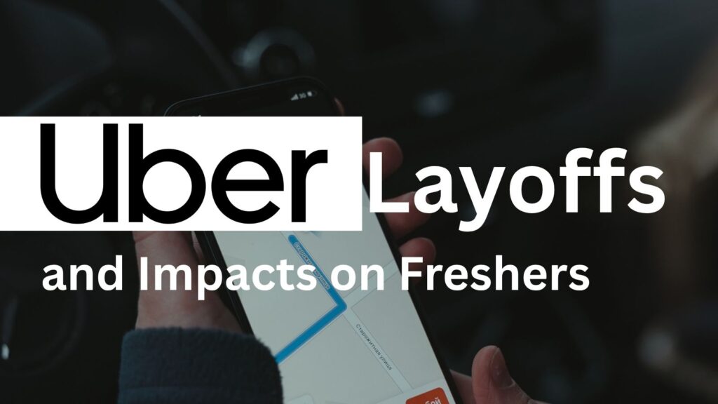 Uber Layoff and what it means for freshers?